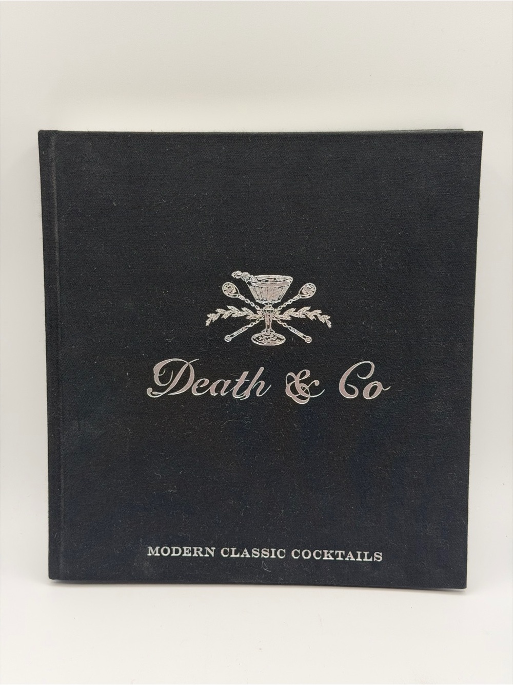 Death & Co: Modern Classic Cocktails by David Kaplan & Nick Fauchald Hardcover